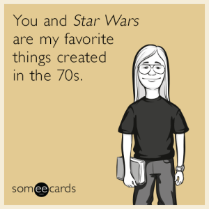 star-wars-favorite-things-created-70s-funny-ecard-SH7
