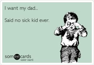 sick wants dad
