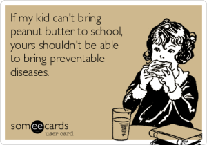 if-my-kid-cant-bring-peanut-butter-to-school-yours-shouldnt-be-able-to-bring-preventable-diseases-d2efd