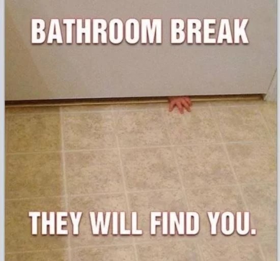 bathroom break